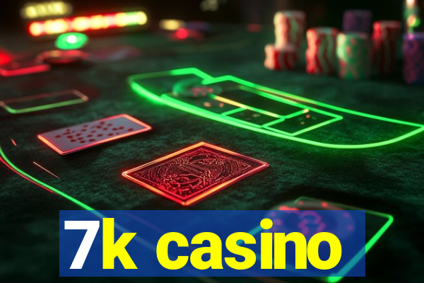 7k casino